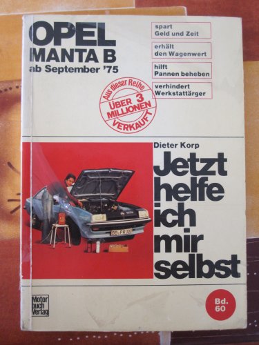 Jetzt helfe ich mir selbst Band 060: Opel Manta B (75-88) ohne 1,3 und 1,8 Liter von Motorbuch Verlag